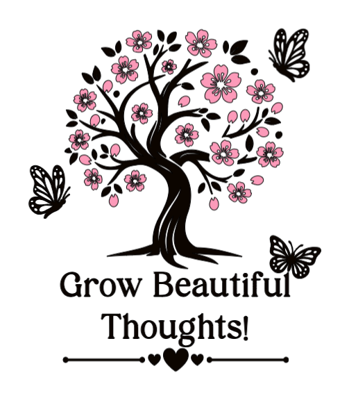 Grow Beautiful Thoughts! :) Lg. Vinyl Decal