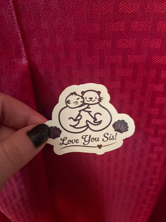Love You Sis Otter