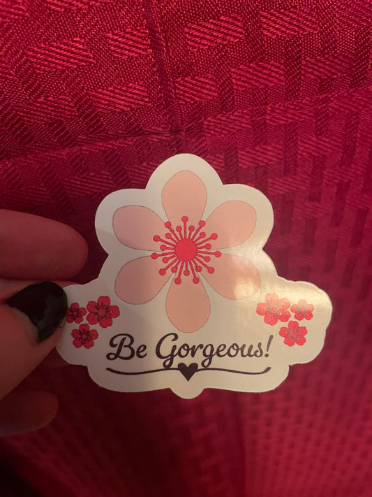 Be Gorgeous! :)