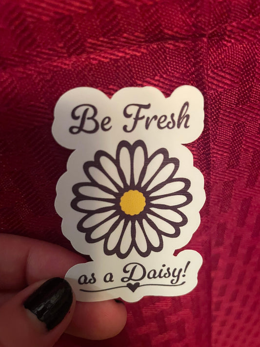 Be Fresh as a Daisy! :)