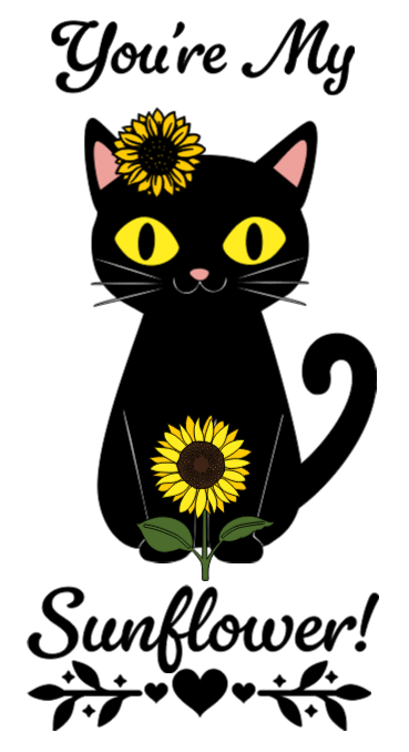 You're My Sunflower Kitty! Lg. Vinyl Decal